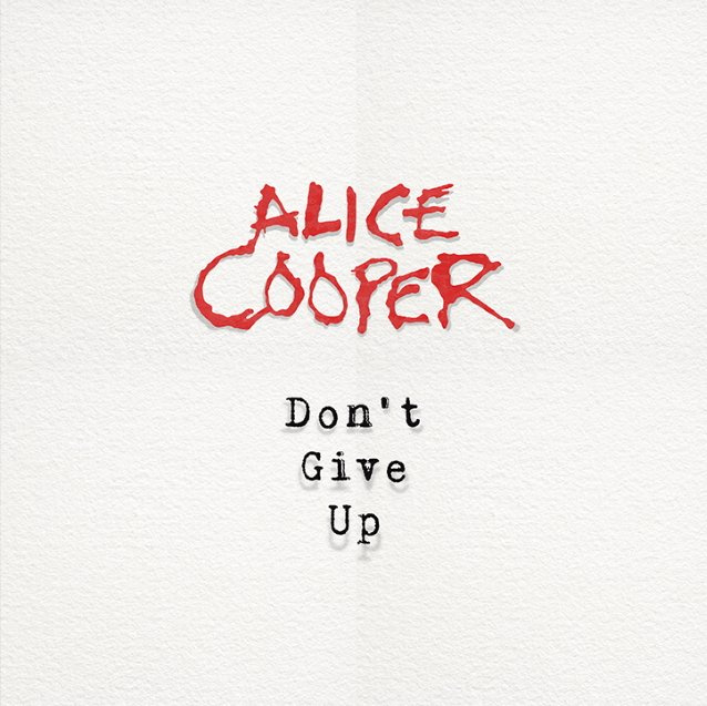 ALICE COOPER Releases Uplifting New Single 'Don't Give Up'